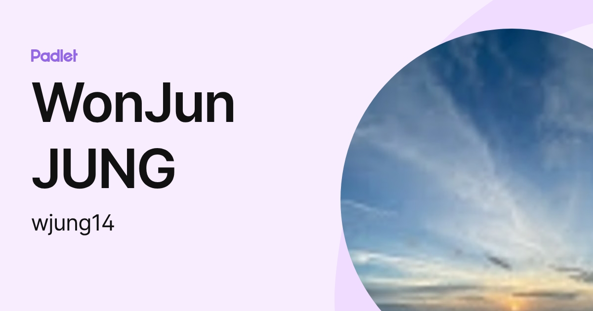 WonJun JUNG (wjung14) profile | Padlet