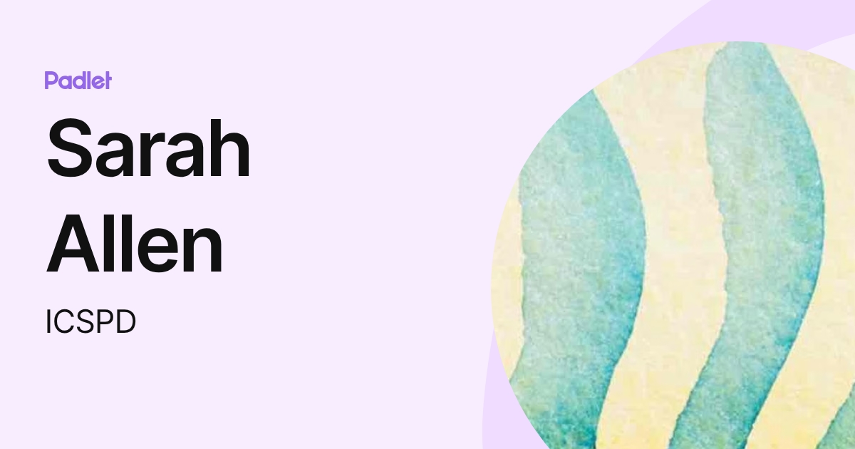Sarah Allen (ICSPD) profile | Padlet