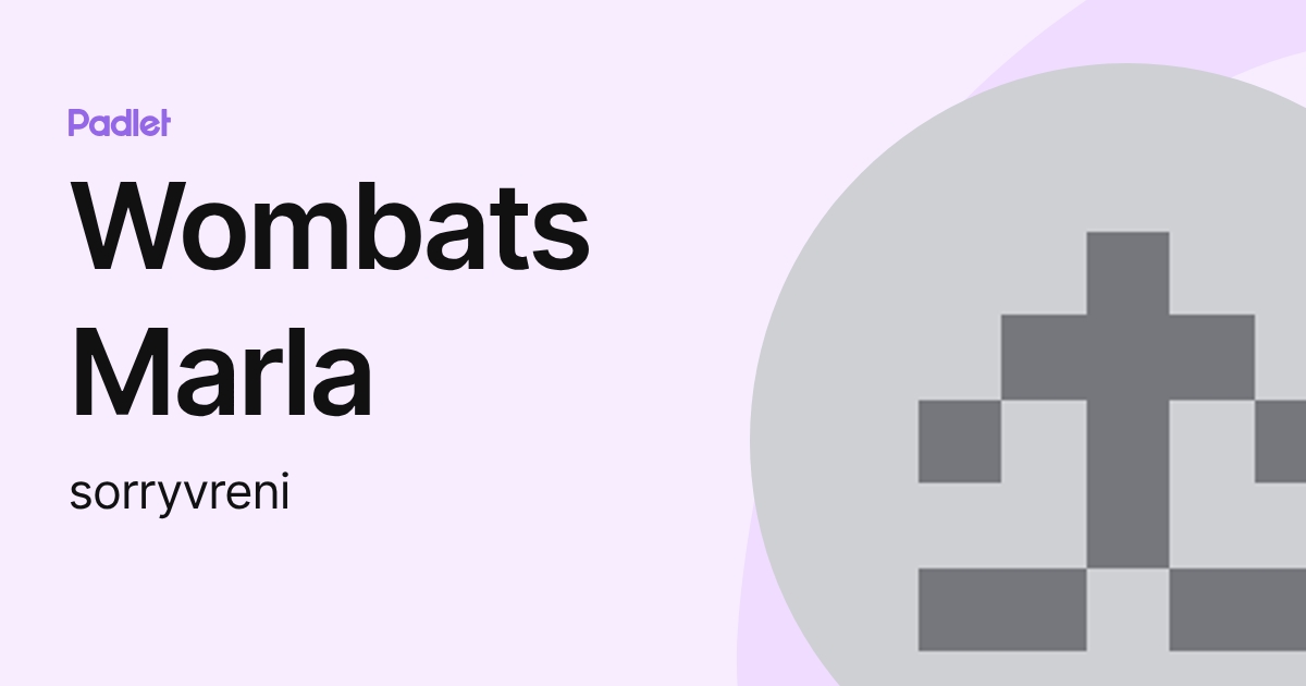 Wombats Marla (sorryvreni) profile | Padlet