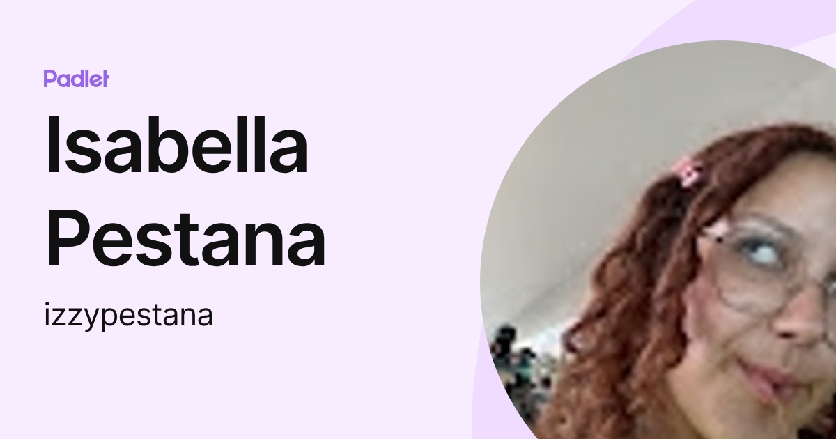 Isabella Pestana (izzypestana) profile | Padlet
