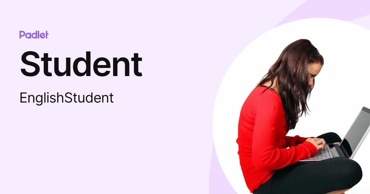Student (EnglishStudent) profile | Padlet