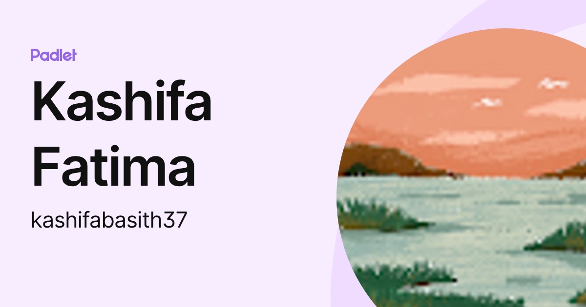 Kashifa Api Kashifa Fatima (kashifabasith37) profile | Padlet