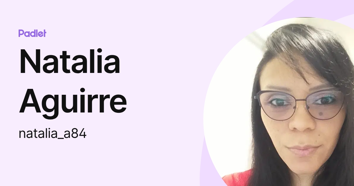 Natalia Aguirre (natalia_a84) profile | Padlet