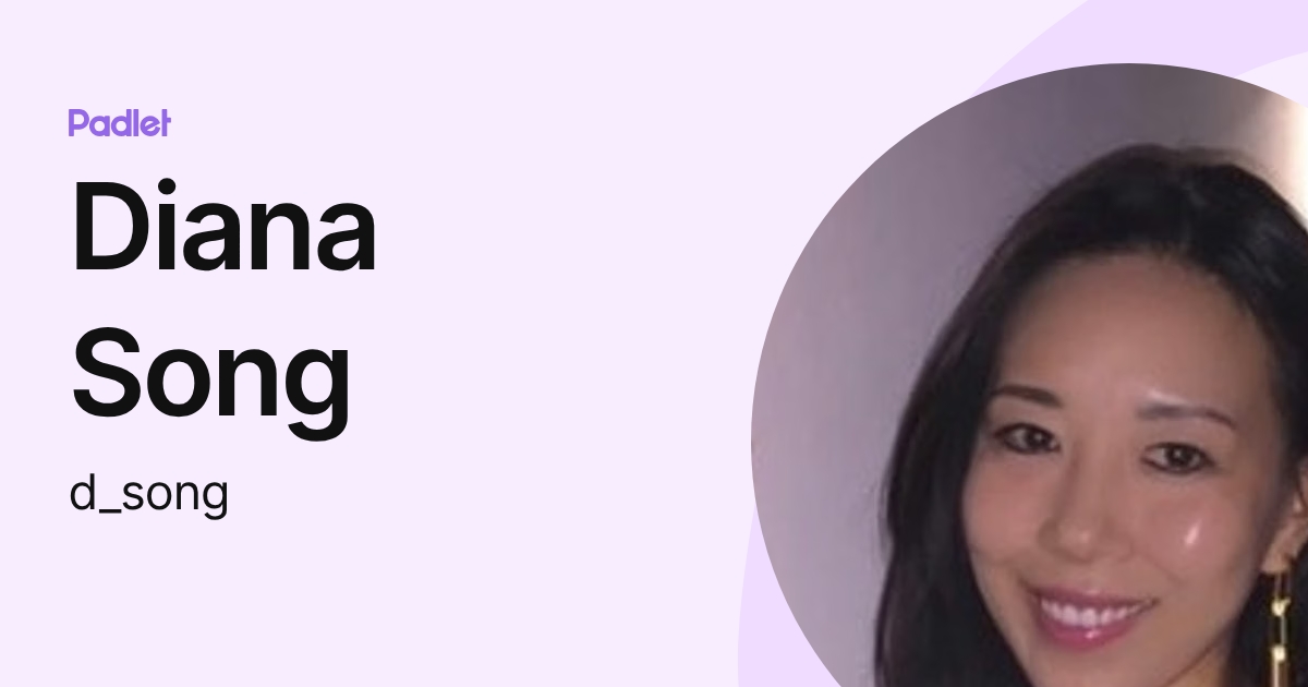 Diana Song (dsong32) profile | Padlet