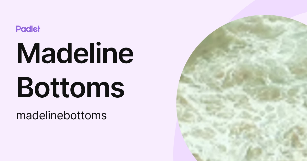 Madeline Bottoms (madelinebottoms) profile | Padlet