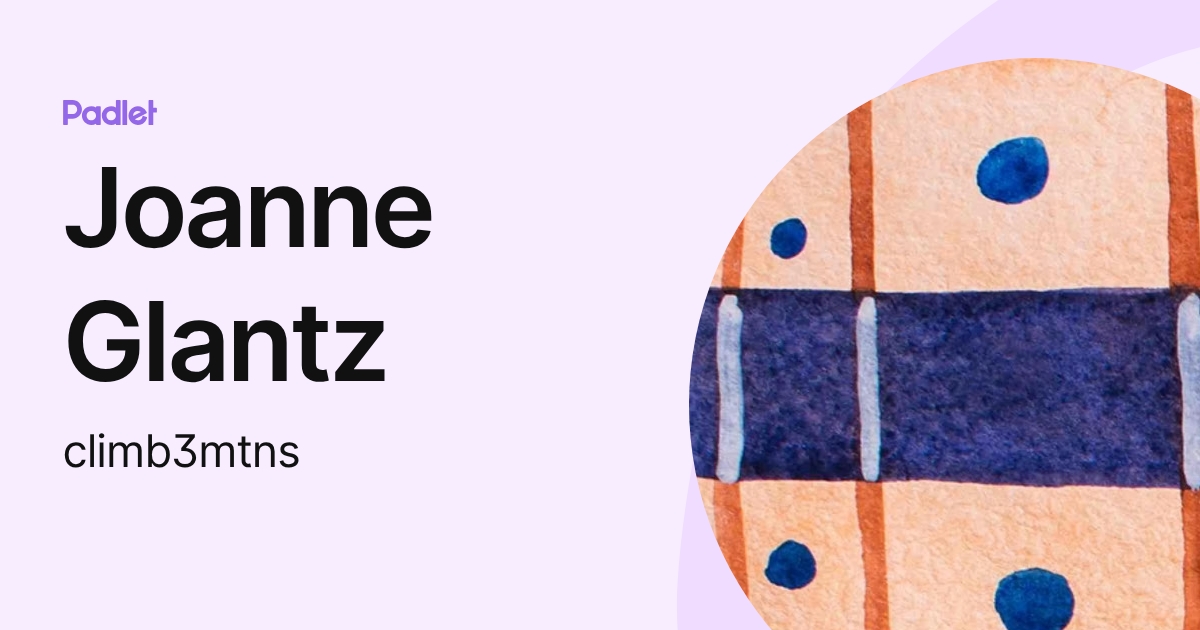 Joanne Glantz (climb3mtns) profile | Padlet