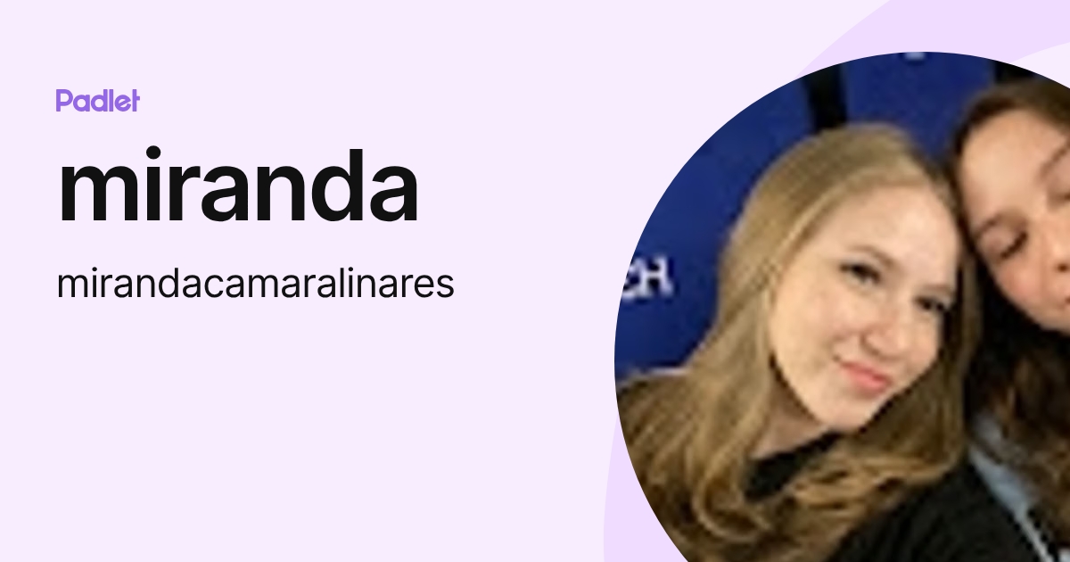 miranda (mirandacamaralinares) profile | Padlet