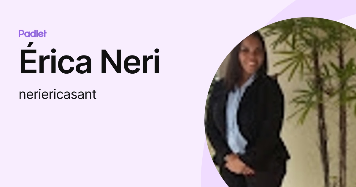 Érica Neri (neriericasant) profile | Padlet