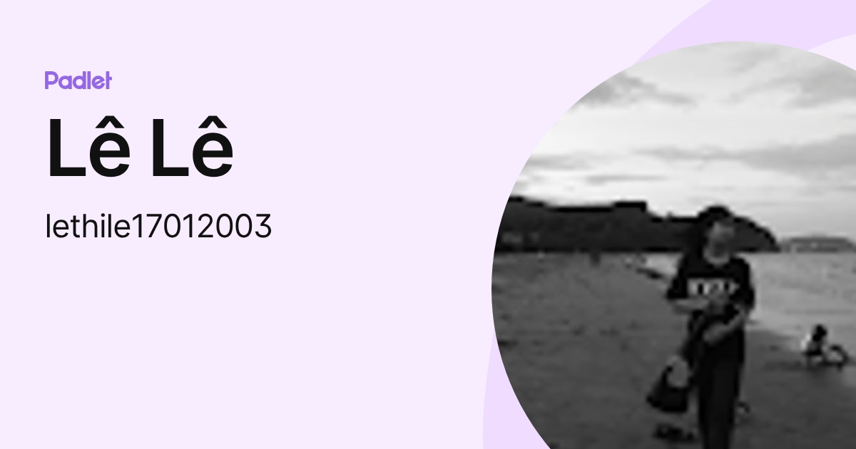 Lê Lê (lethile17012003) profile | Padlet