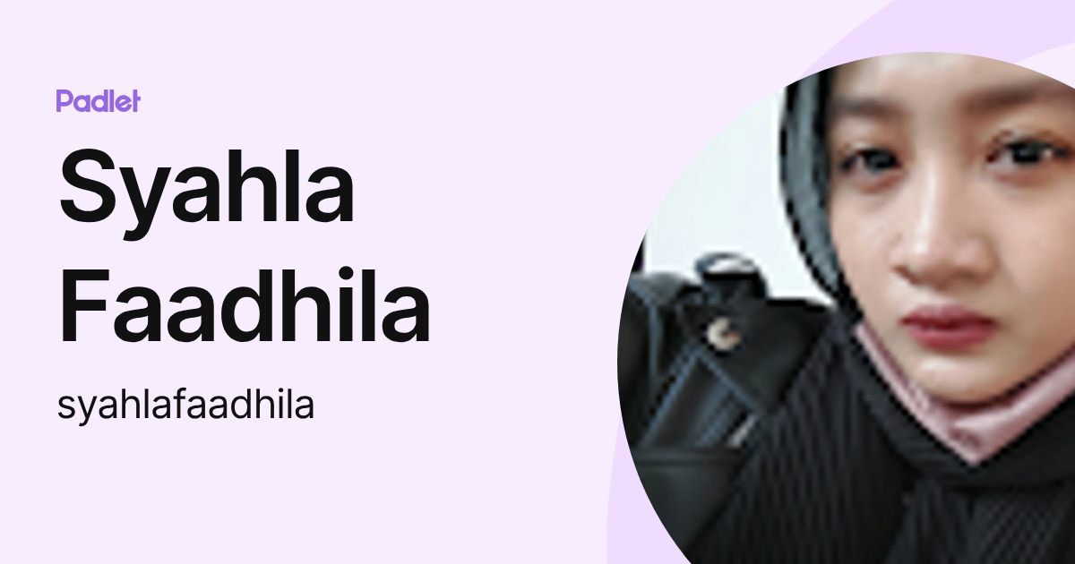 Syahla Faadhila (syahlafaadhila) profile | Padlet
