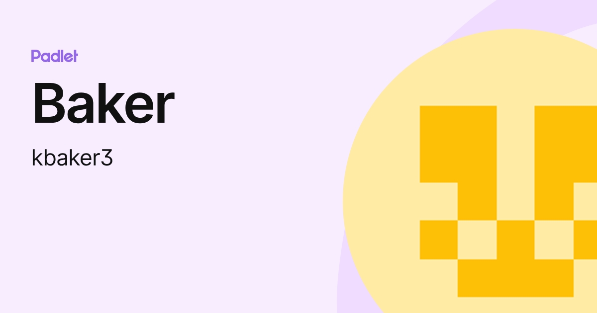Baker (kbaker3) profile | Padlet