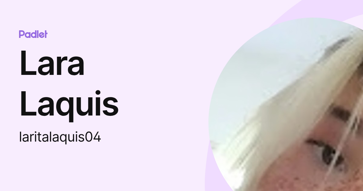 Lara Laquis (laritalaquis04) profile | Padlet