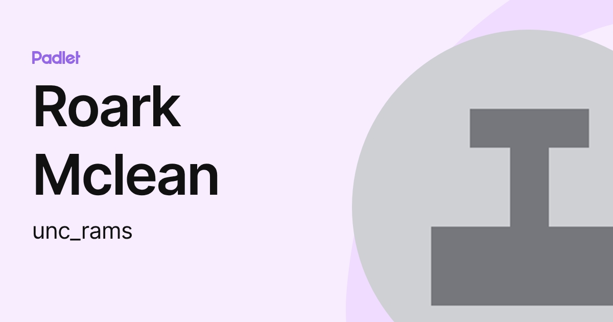 Roark Mclean (unc_rams) profile | Padlet