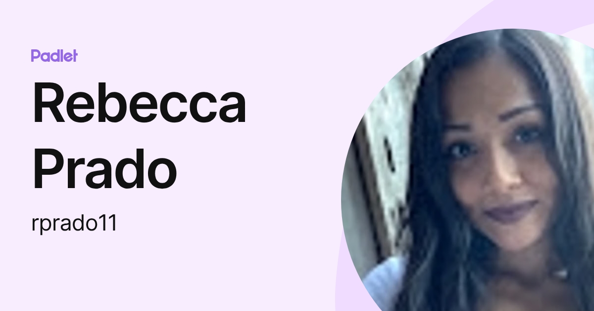Rebecca Prado (rprado11) profile | Padlet