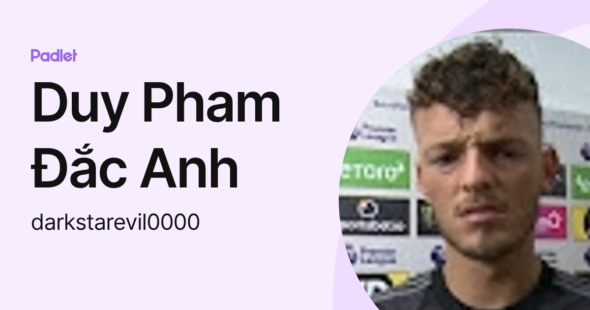 Duy Pham Đắc Anh (darkstarevil0000) profile | Padlet