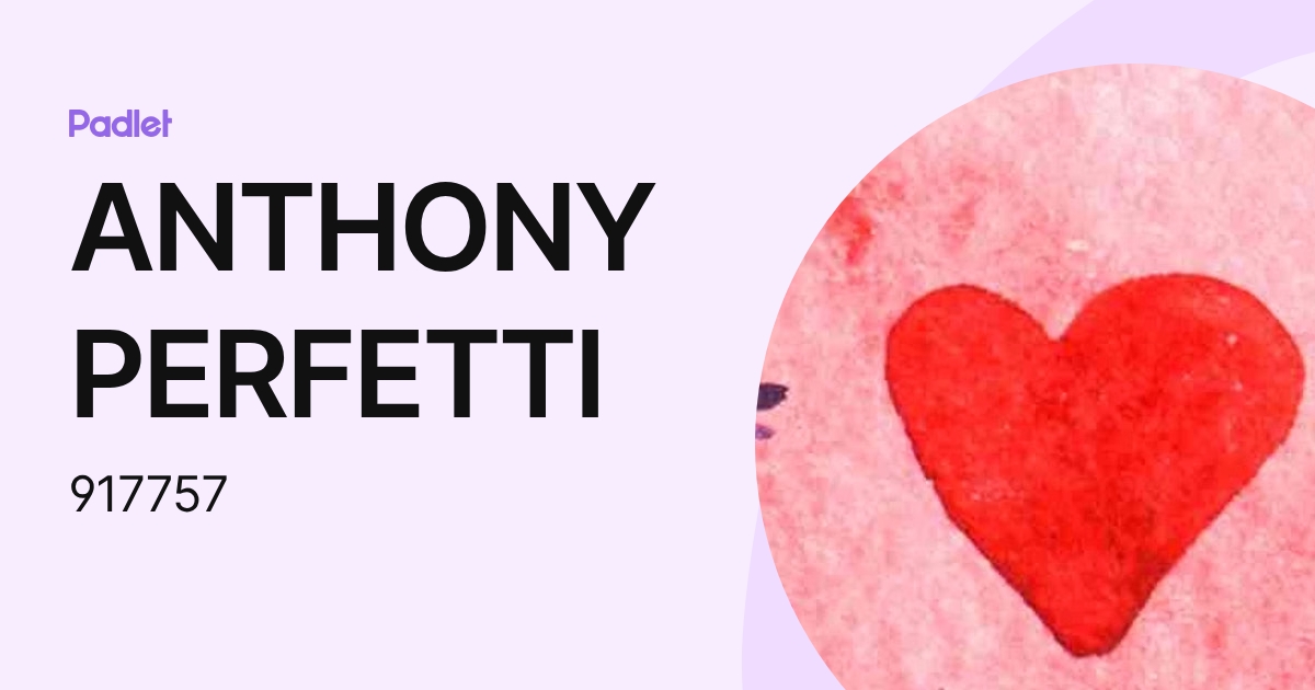 ANTHONY PERFETTI (917757) profile | Padlet