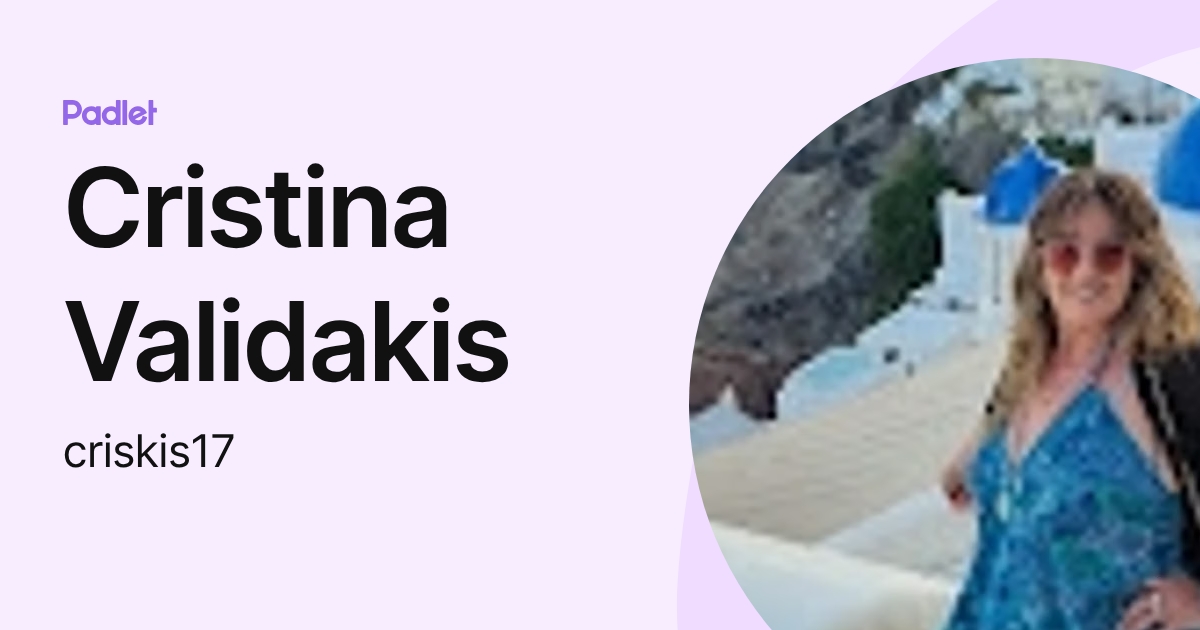Cristina Validakis (criskis17) profile | Padlet