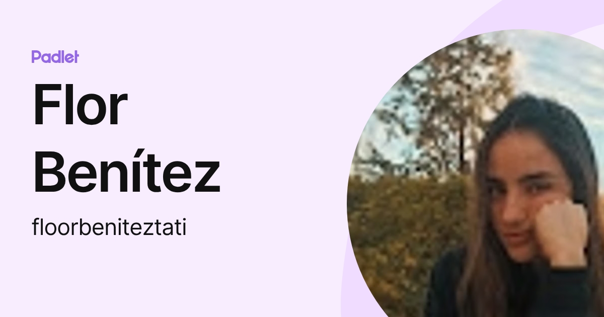 Flor Benítez (floorbeniteztati) profile | Padlet