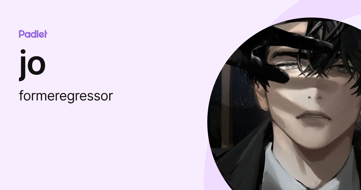 jo (formeregressor) profile | Padlet