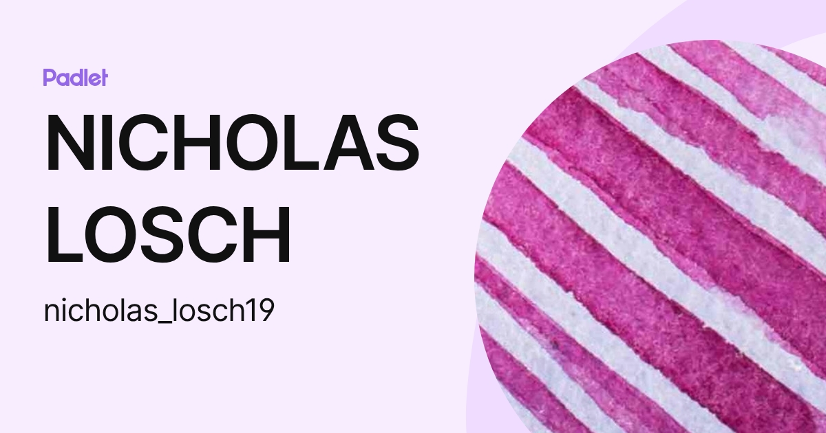 NICHOLAS LOSCH (nicholas_losch19) profile | Padlet