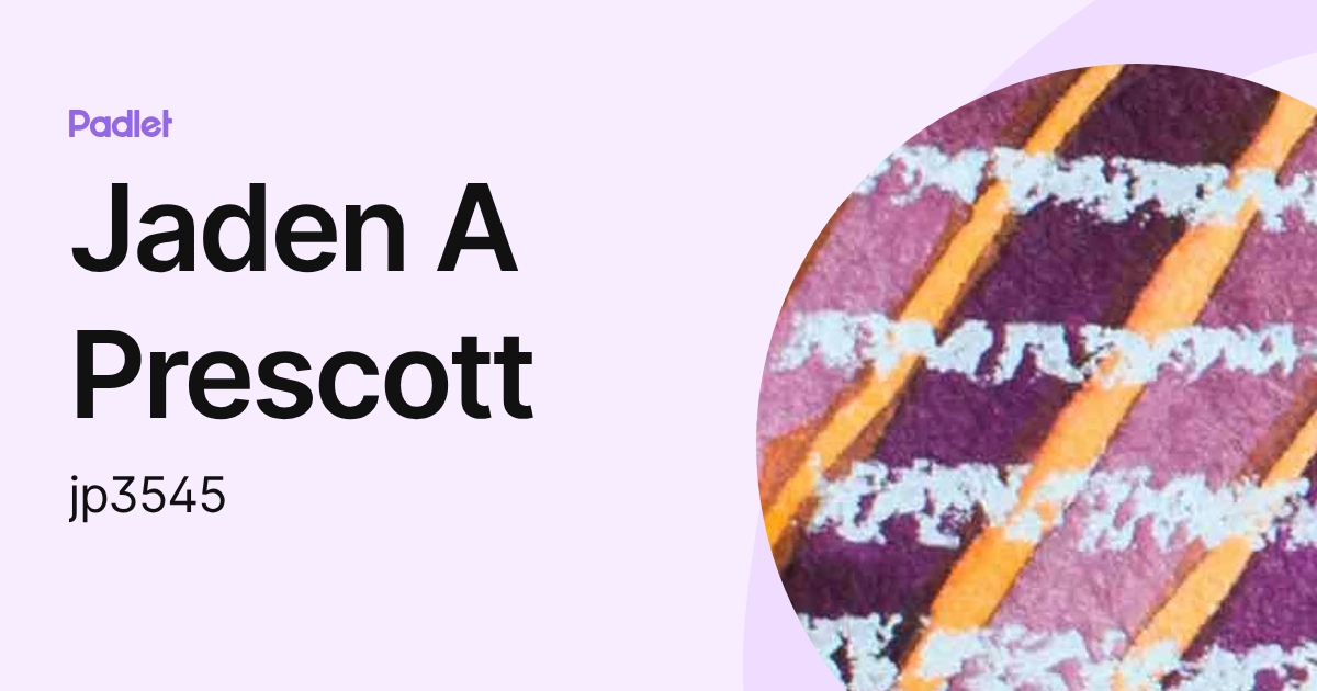Jaden A Prescott (jp3545) profile | Padlet