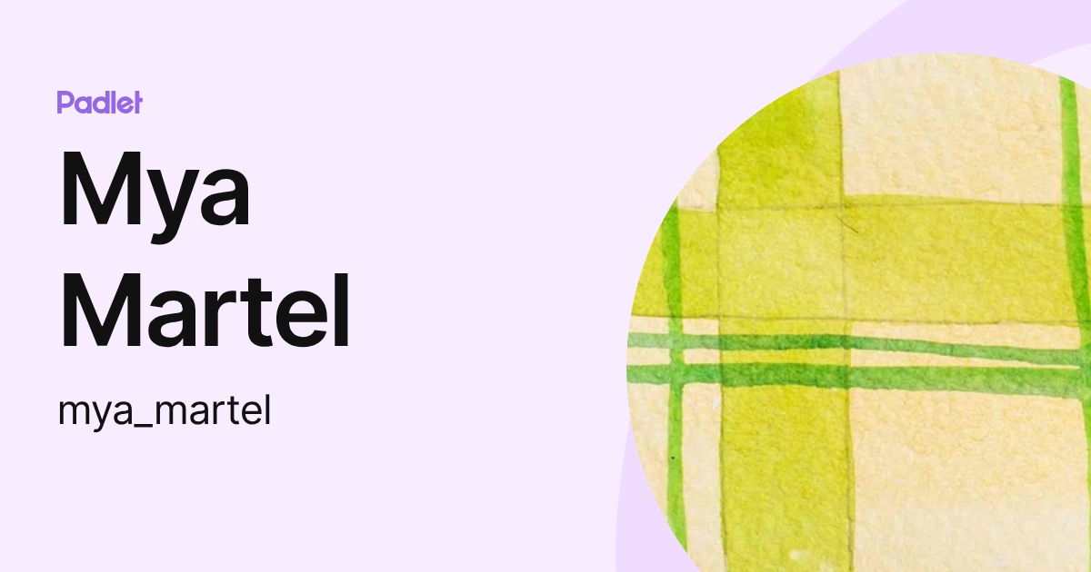 Mya Martel (mya_martel) profile | Padlet