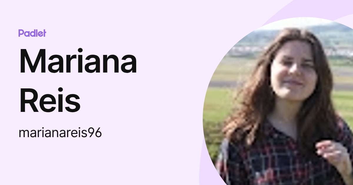 Mariana Reis (marianareis96) profile | Padlet