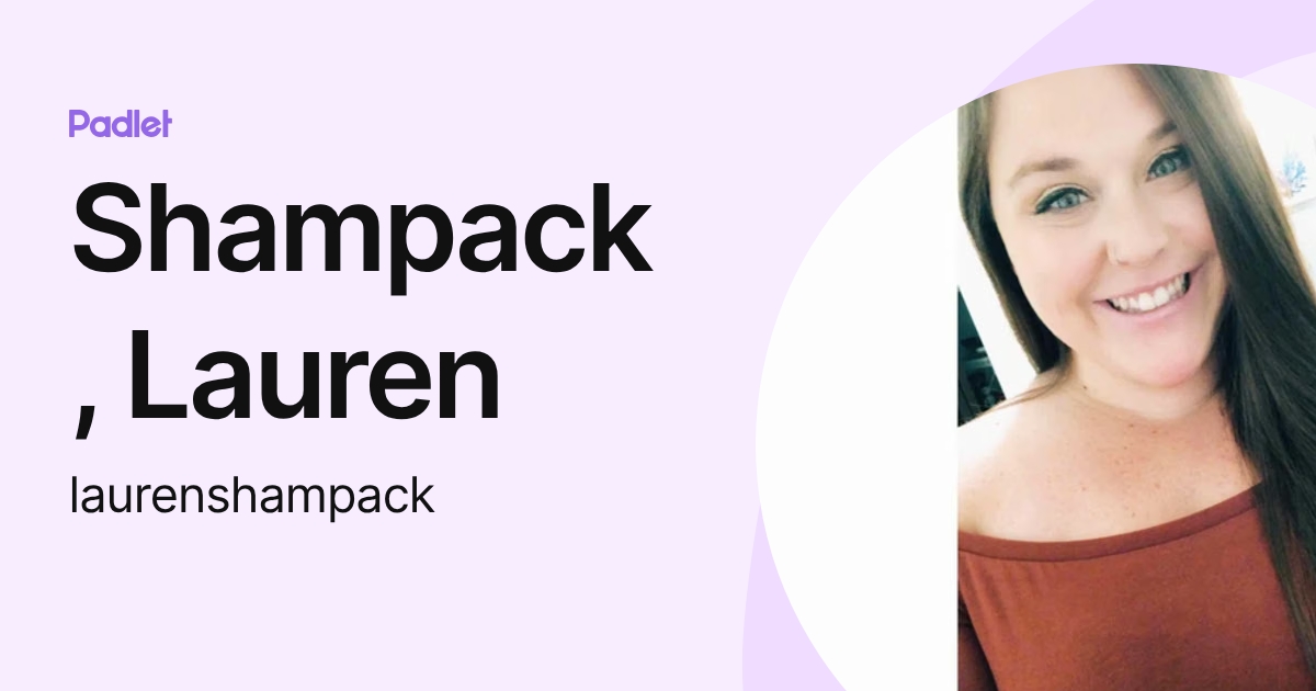 Shampack, Lauren (laurenshampack) profile | Padlet