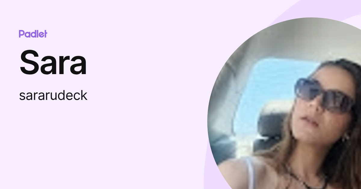 Sara (sararudeck) profile | Padlet