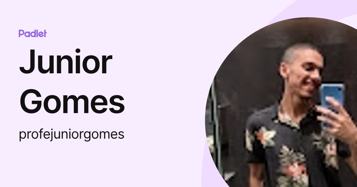 Junior Gomes (profejuniorgomes) profile | Padlet