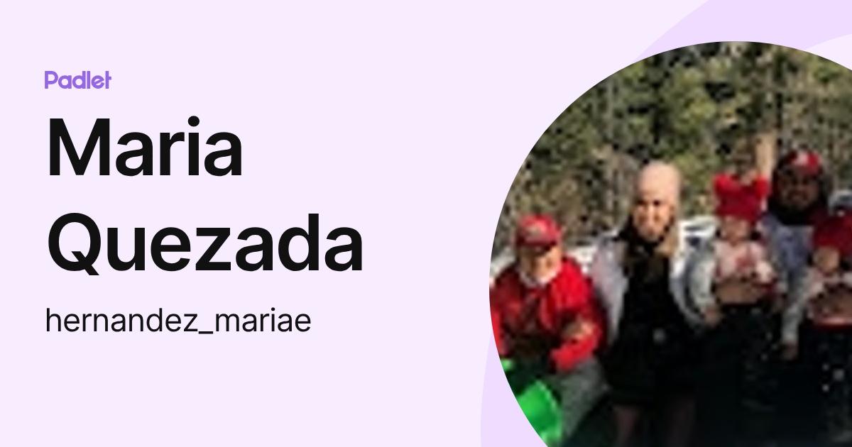 Maria Quezada (hernandez_mariae) profile | Padlet