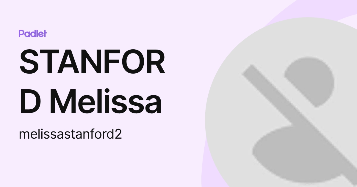 STANFORD Melissa (melissastanford2) profile | Padlet