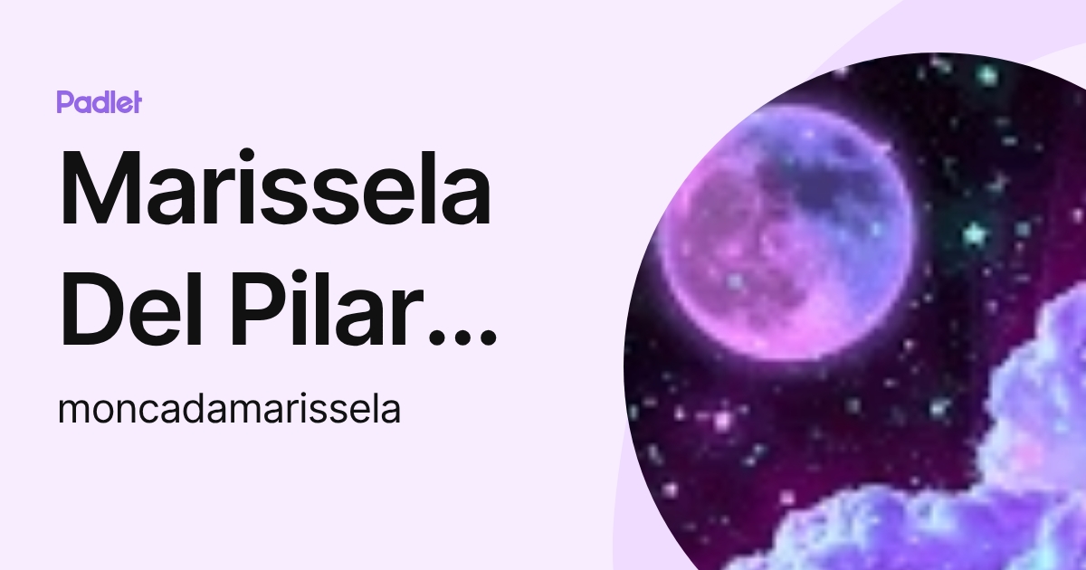 Marissela Del Pilar Moncada Urbano (moncadamarissela) profile | Padlet