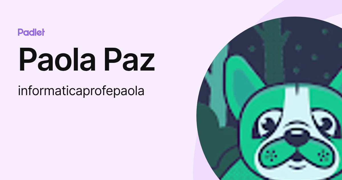Paola Paz (informaticaprofepaola) profile | Padlet