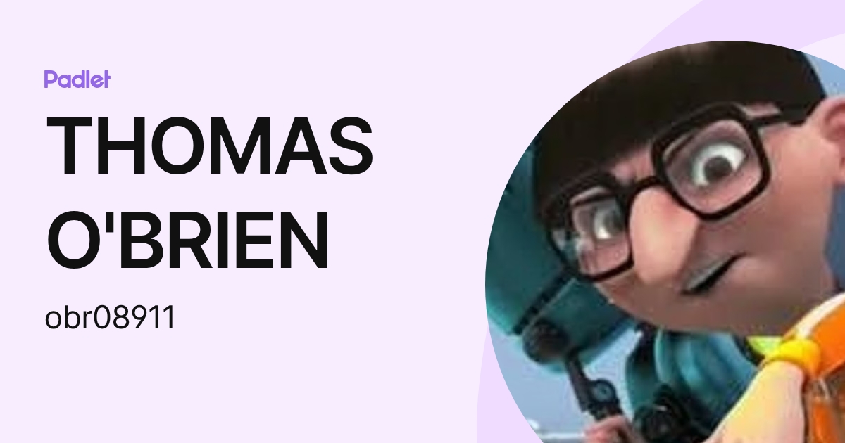 THOMAS O'BRIEN (obr08911) profile | Padlet