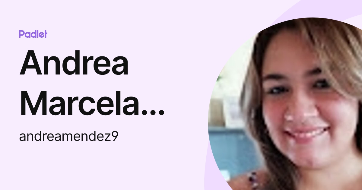 Andrea Marcela Mendez Sanchez (andreamendez9) profile | Padlet