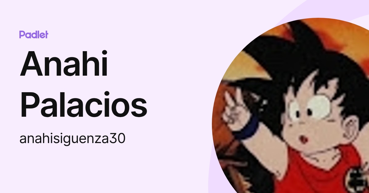 Anahi Palacios (anahisiguenza30) profile | Padlet