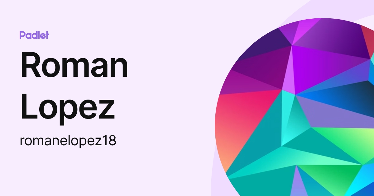 Roman Lopez (romanelopez18) profile | Padlet