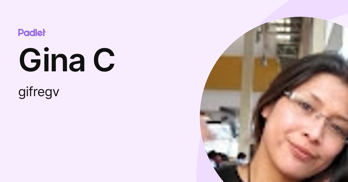 Gina C (gifregv) profile | Padlet
