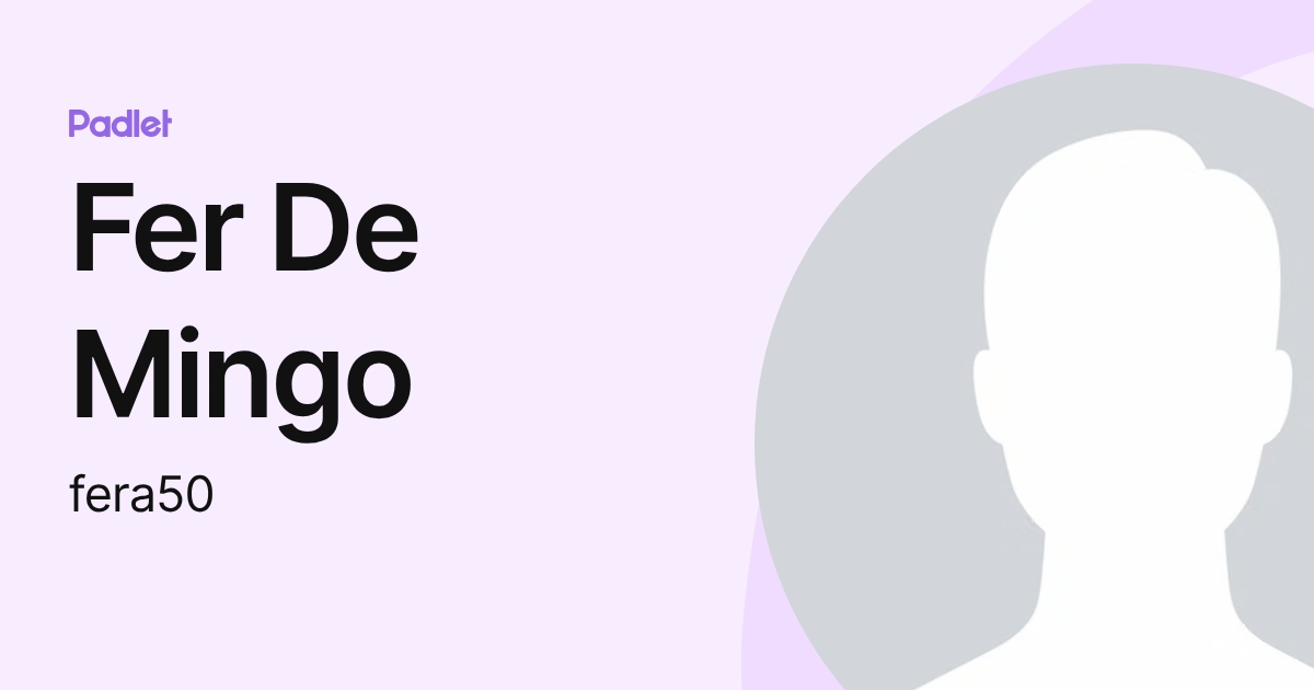 Fer De Mingo (fera50) profile | Padlet