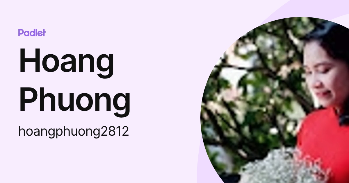 Hoang Phuong (hoangphuong2812) profile | Padlet