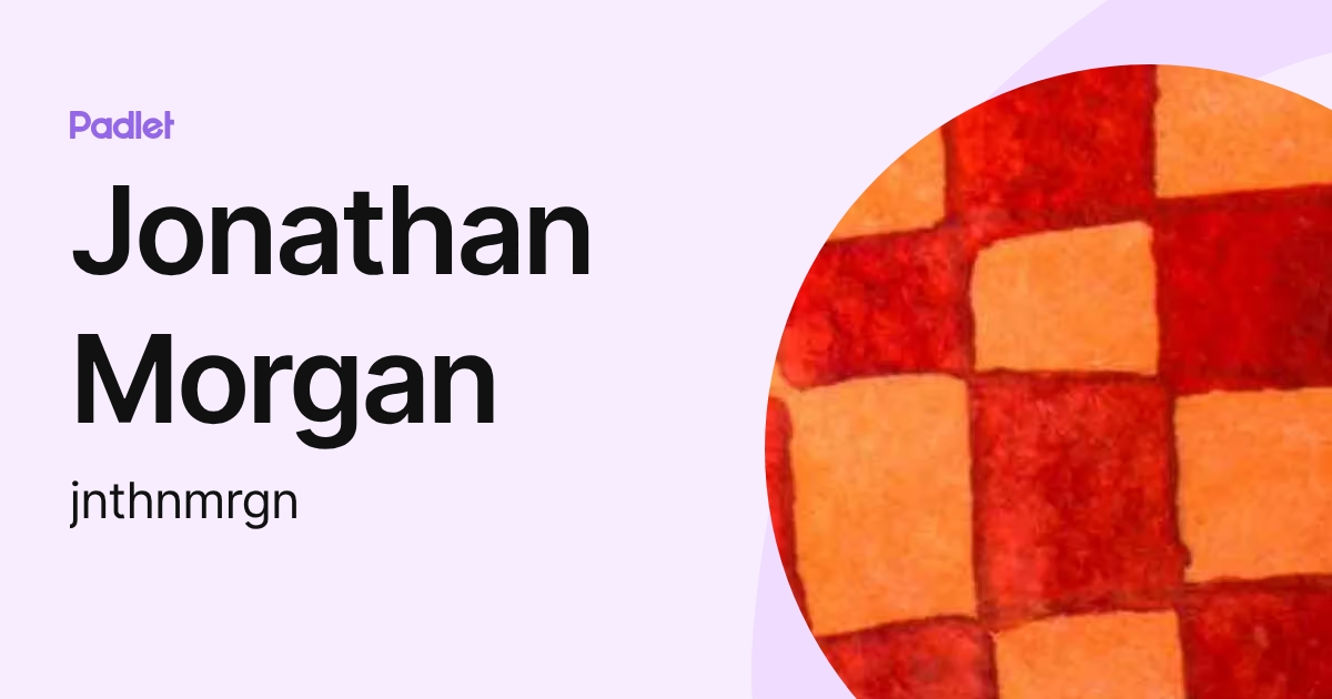 Jonathan Morgan (jnthnmrgn) profile | Padlet