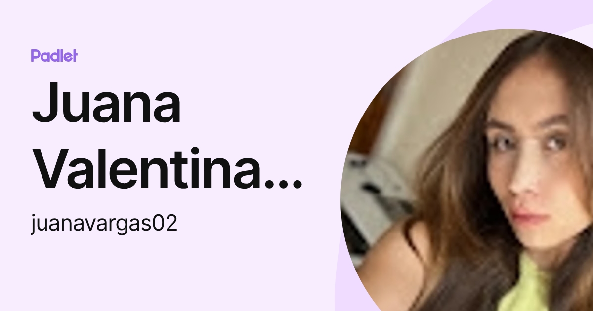 Juana Valentina Vargas Camargo (juanavargas02) profile | Padlet
