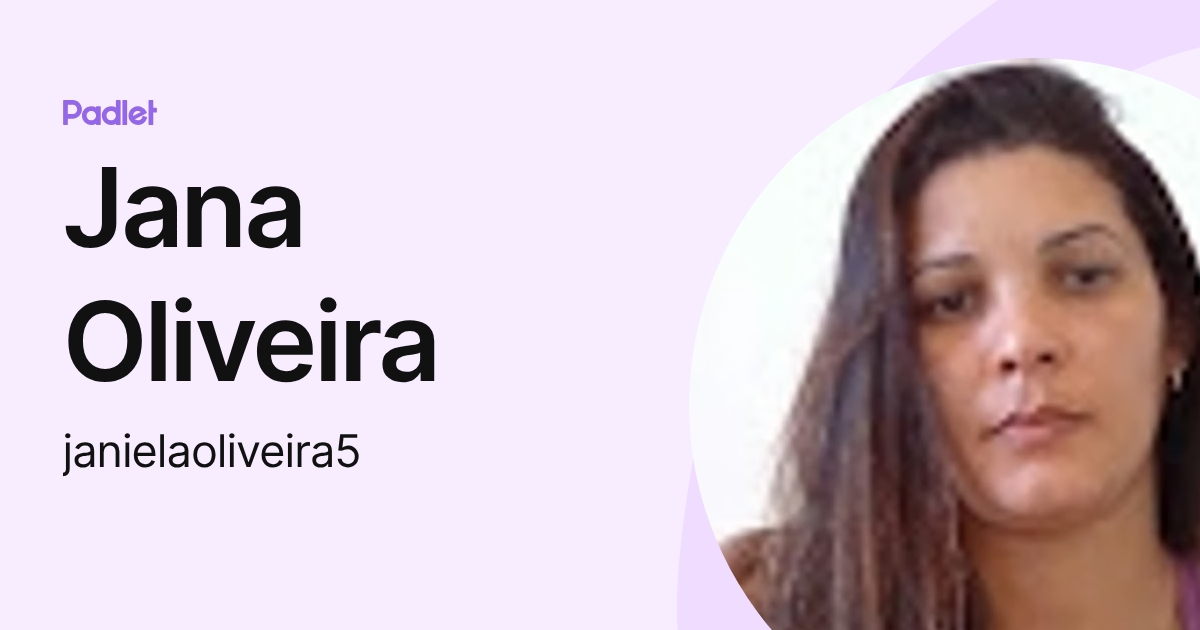 Jana Oliveira (janielaoliveira5) profile | Padlet