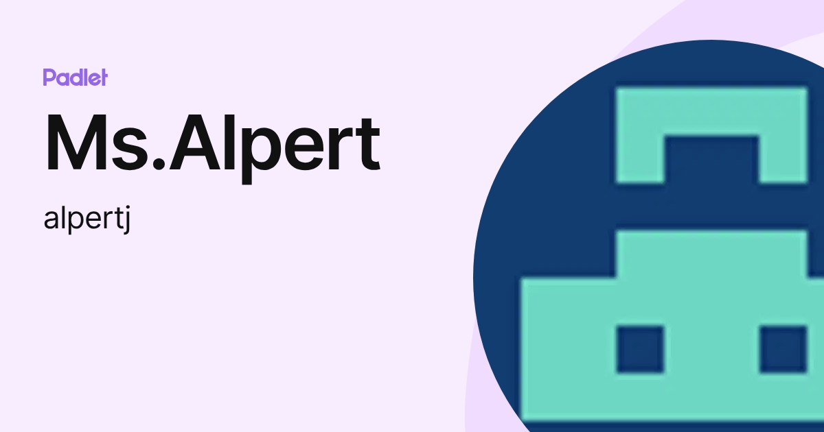 Ms.Alpert (alpertj) profile | Padlet