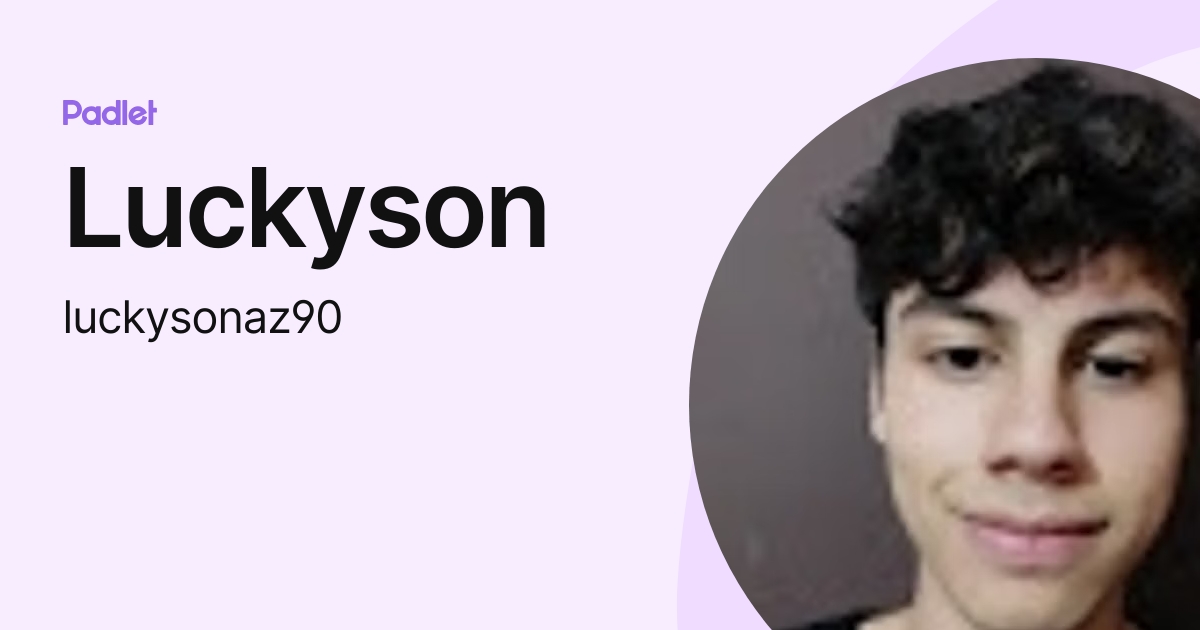 Luckyson (luckysonaz90) profile | Padlet