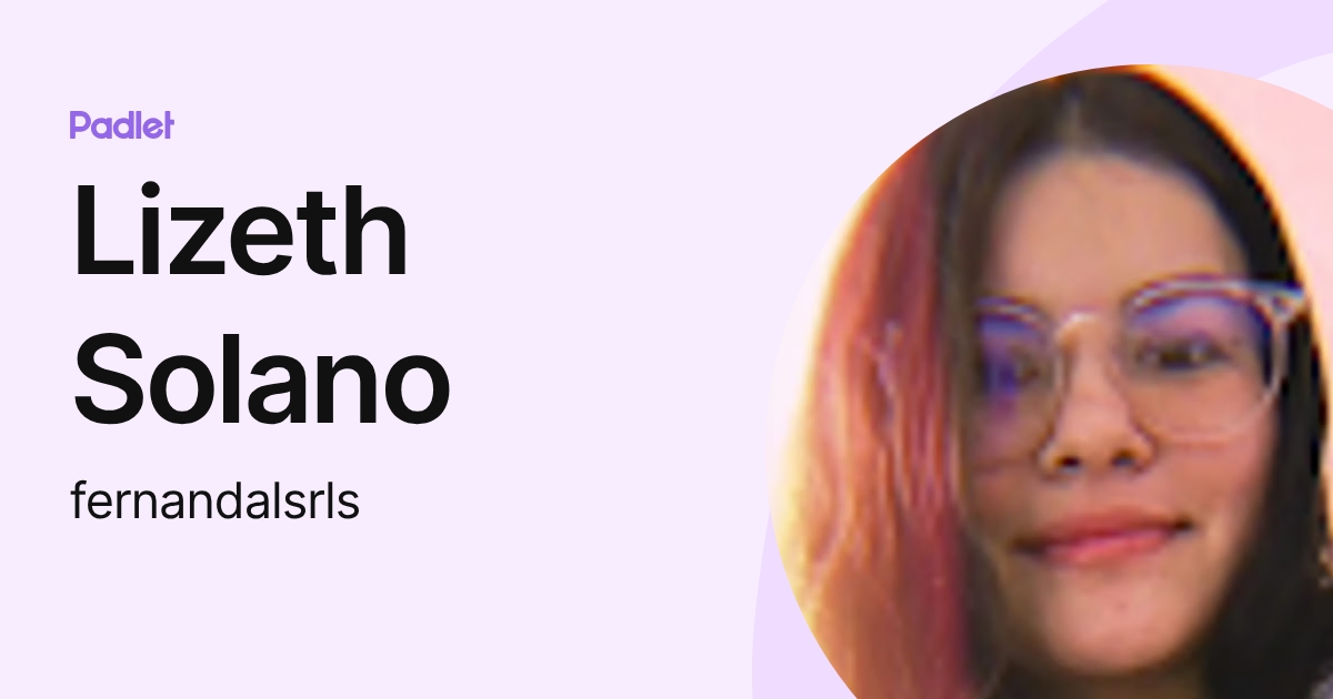 Lizeth Solano (fernandalsrls) profile | Padlet