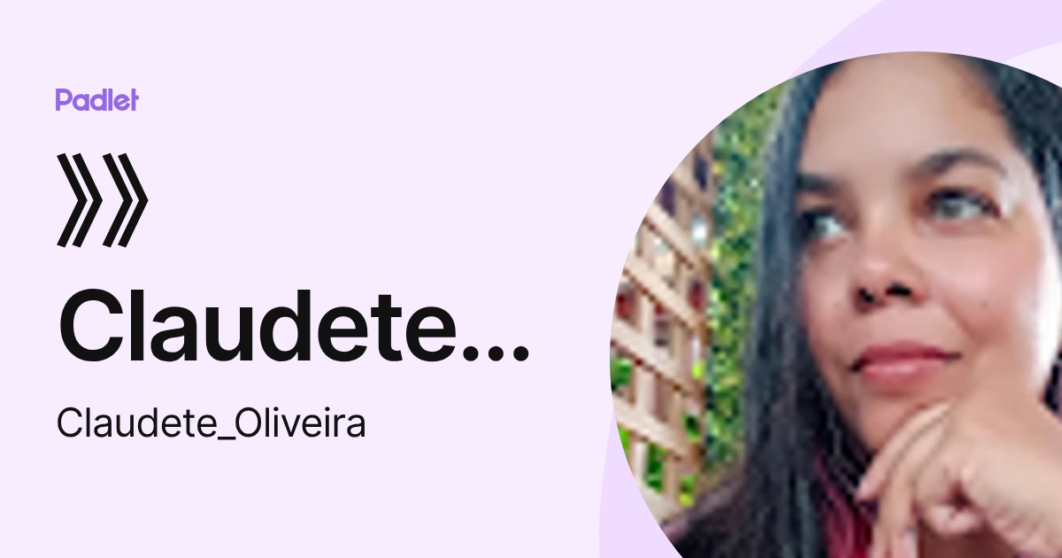 Claudete de Oliveira (Claudete_Oliveira) profile | Padlet