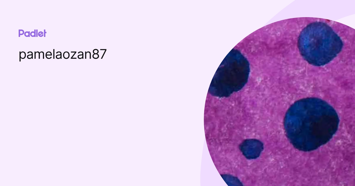 pamelaozan87 profile | Padlet