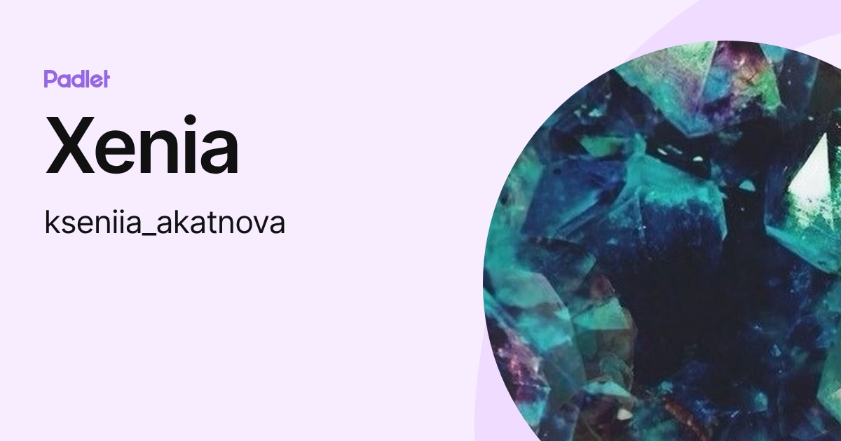 Xenia (kseniia_akatnova) profile | Padlet